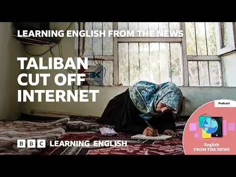 Taliban cut off internet: BBC Learning English from the News