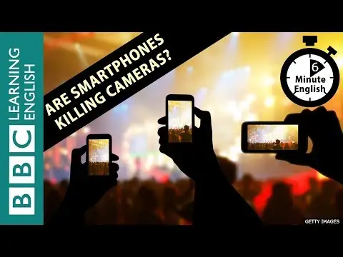 Are smartphones killing cameras? 6 Minute English