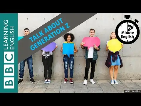 What is Generation Z? - 6 Minute English