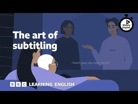 The art of subtitling β²οΈ 6 Minute English