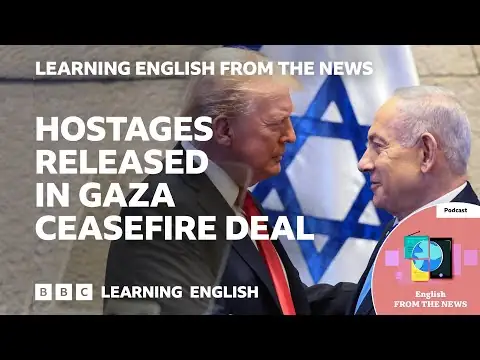 Hostages released in Gaza ceasefire agreement: BBC Learning English from the News