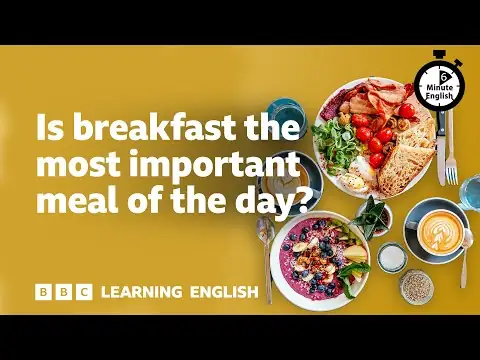 Is breakfast the most important meal of the day? ⏲️ 6 Minute English