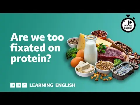 Are we too fixated on protein? ⏲️ 6 Minute English