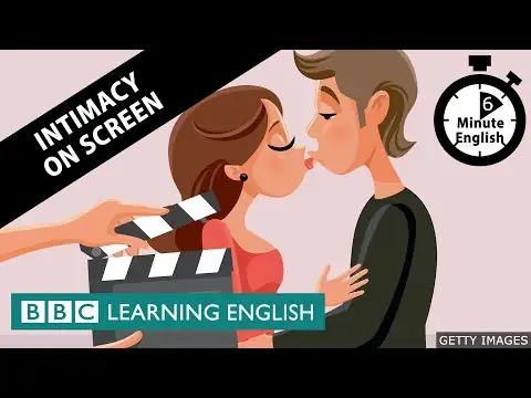 Intimacy on screen - 6 Minute English