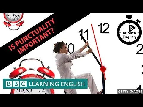 Is punctuality important? 6 Minute English