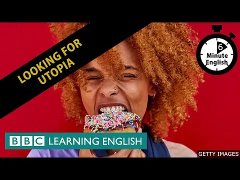 Looking for utopia - 6 Minute English