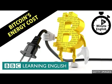 - Bitcoin's energy cost - 6 Minute English