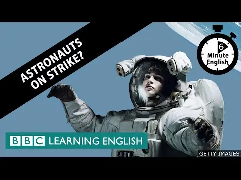 Astronauts on strike? 6 Minute English
